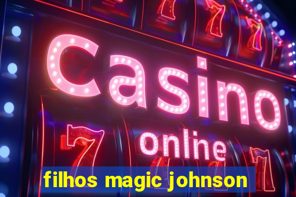 filhos magic johnson